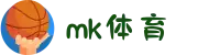MK(体育科技有限公司)体育·官方网站"